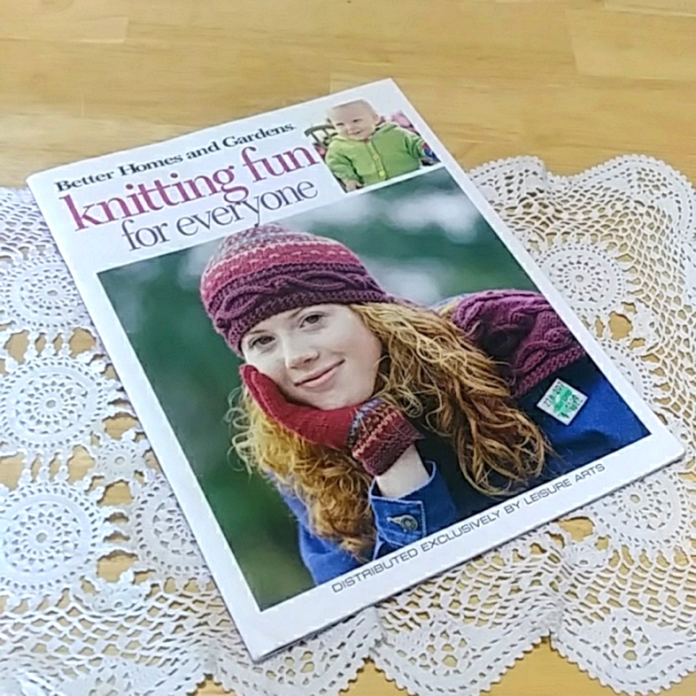 Better Homes and Gardens Knitting fun for everyone, Leisure Arts crafts. 2005